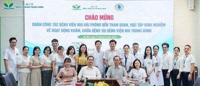 BỆNH VIỆN NHI HẢI PHÒNG TRAO ĐỔI KINH NGHIỆM HOẠT ĐỘNG KHÁM, CHỮA BỆNH TẠI BỆNH VIỆN NHI TRUNG ƯƠNG